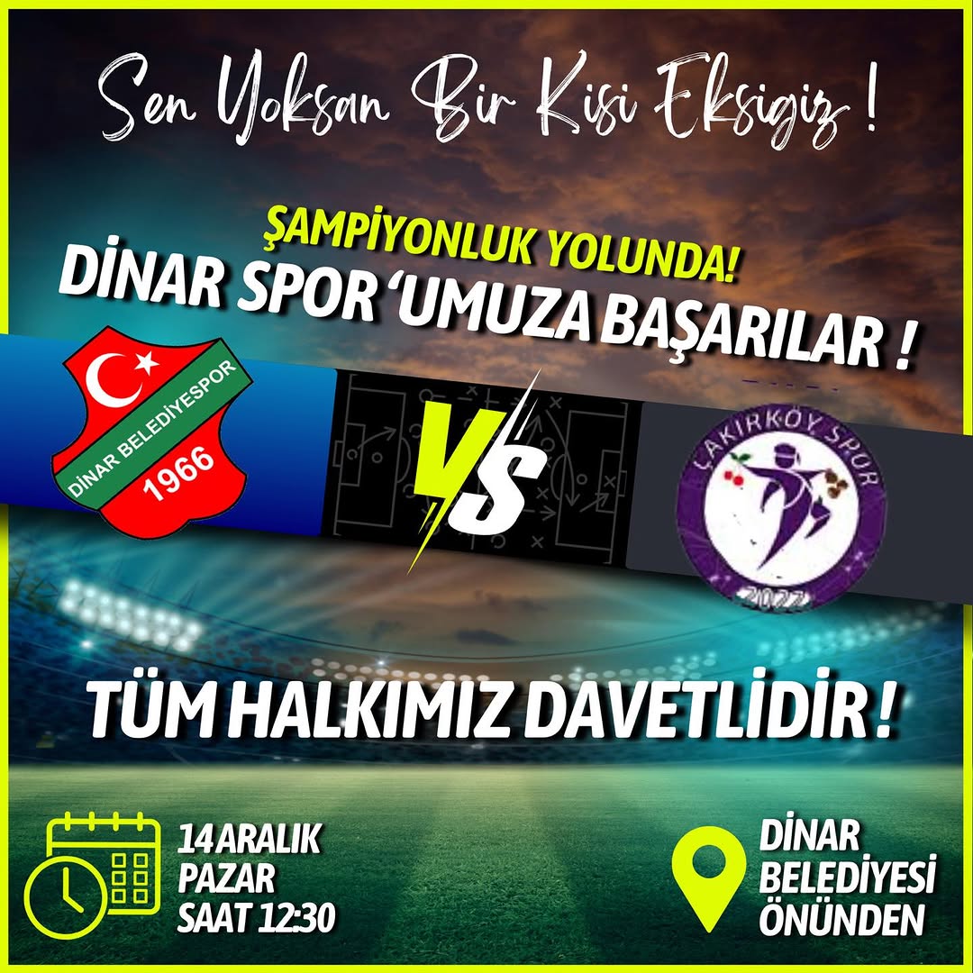 Dinar Belediye Spor, Artuk Grup Çakırköy Spor İle Karşılaşıyor!