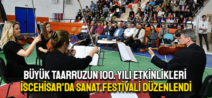 Büyük Taarruzun 100. Yılı etkinlikleri kapsamında sanat festivali düzenlendi