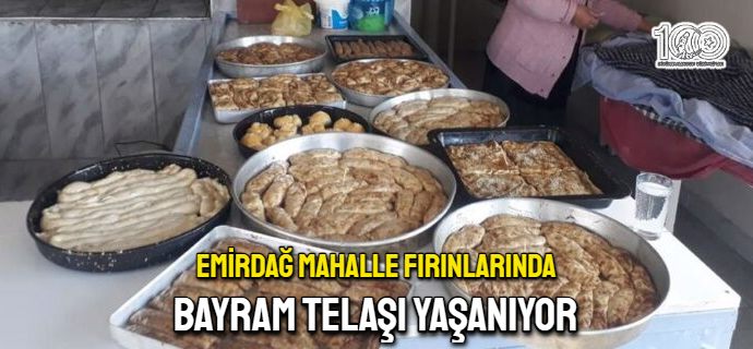 Emirdağ mahalle fırınlarında bayram telaşı yaşanıyor