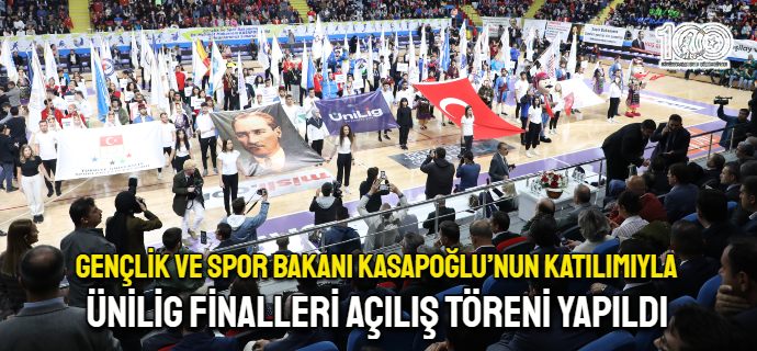 ÜNİLİG finalleri açılış töreniyle aşladı